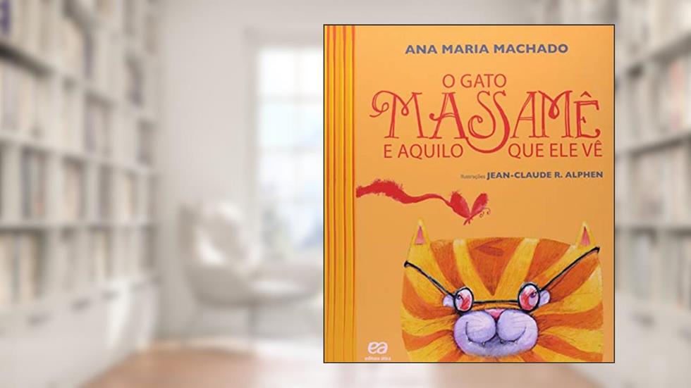O gato Massamê e aquilo que ele vê, do autor Ana Maria Machado