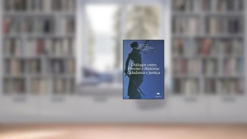 Capa de Diálogos Entre Direito E História : Cidadania E Justiça., do autor Gladys Sabina Ribeiro