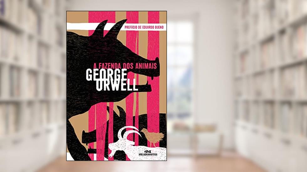 A Fazenda dos Animais, do autor George Orwell
