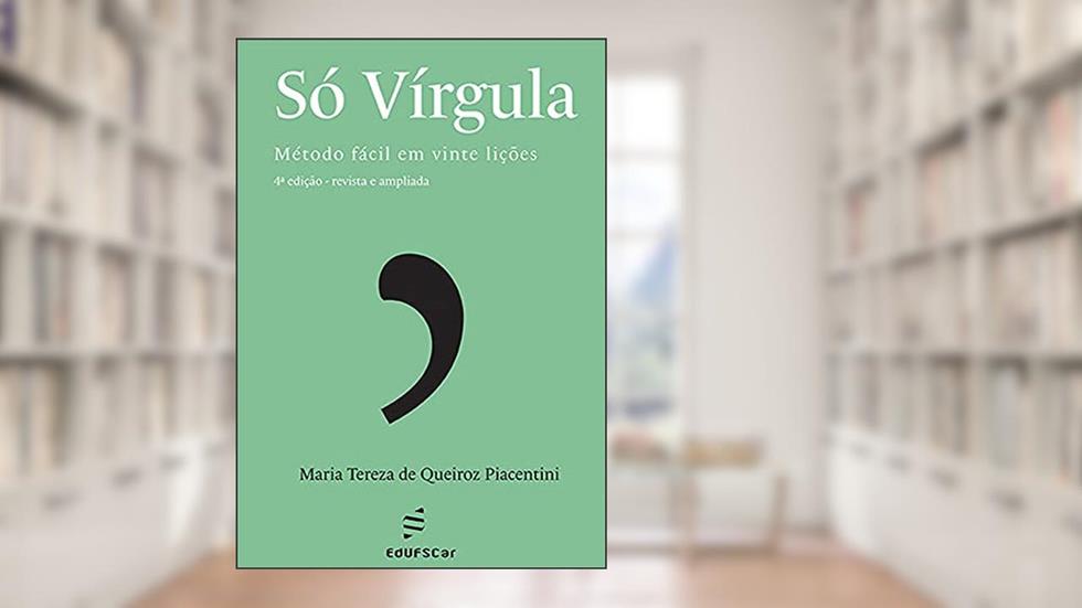 Só vírgula: Método fácil em vinte lições, do autor Maria Tereza de Queiroz Piacentini