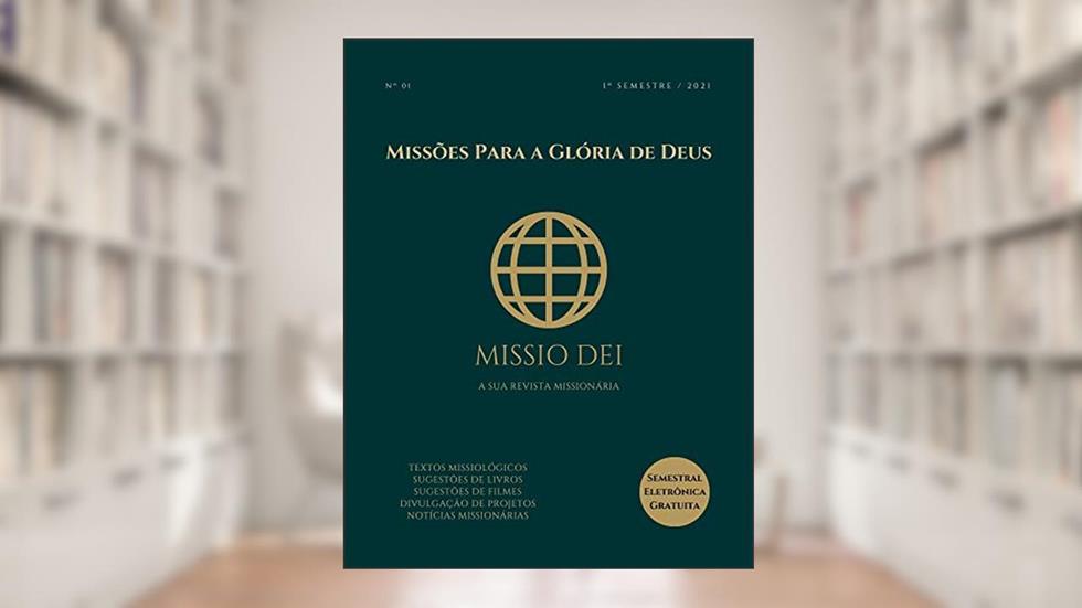 REVISTA MISSIONÁRIA MISSIO DEI Volume 01: Missões para a glória de Deus, do autor Luciano  Paes Landim
