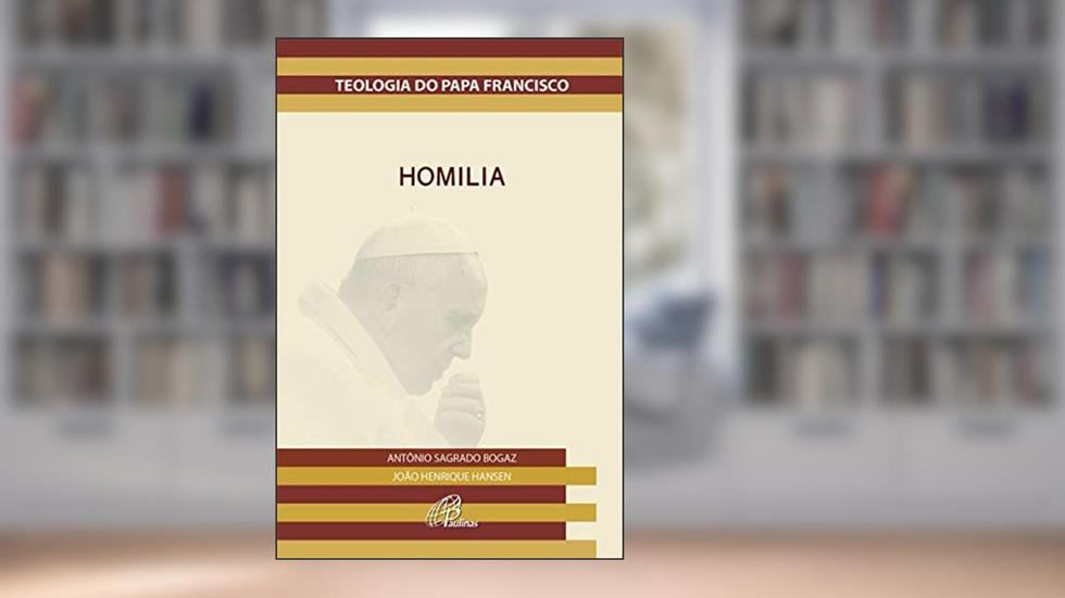 Homilia, do autor João Henrique Hansen; Antônio Sagrado Bogaz