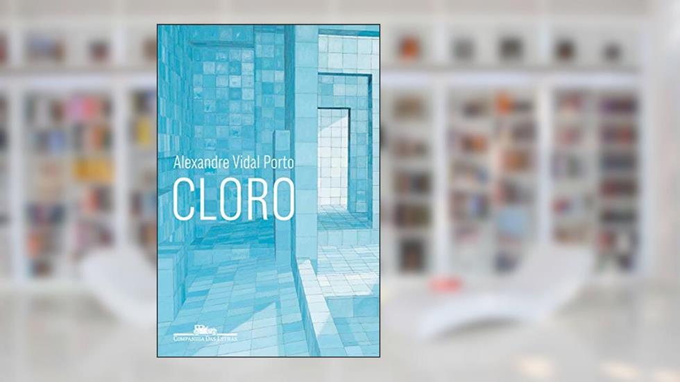 Cloro, do autor Alexandre Vidal Porto