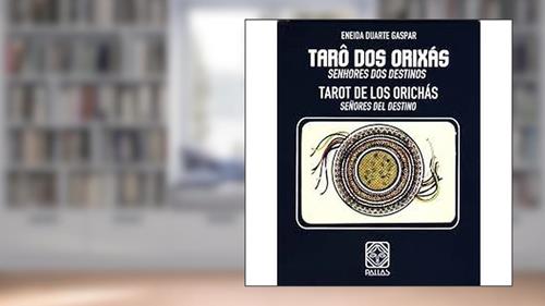Capa de Tarô dos Orixás: Senhores do Destino, do autor Eneida Duarte Gaspar
