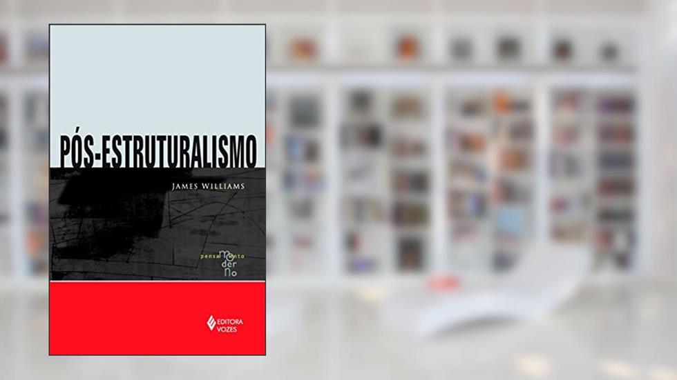 Pós-estruturalismo, do autor James Williams