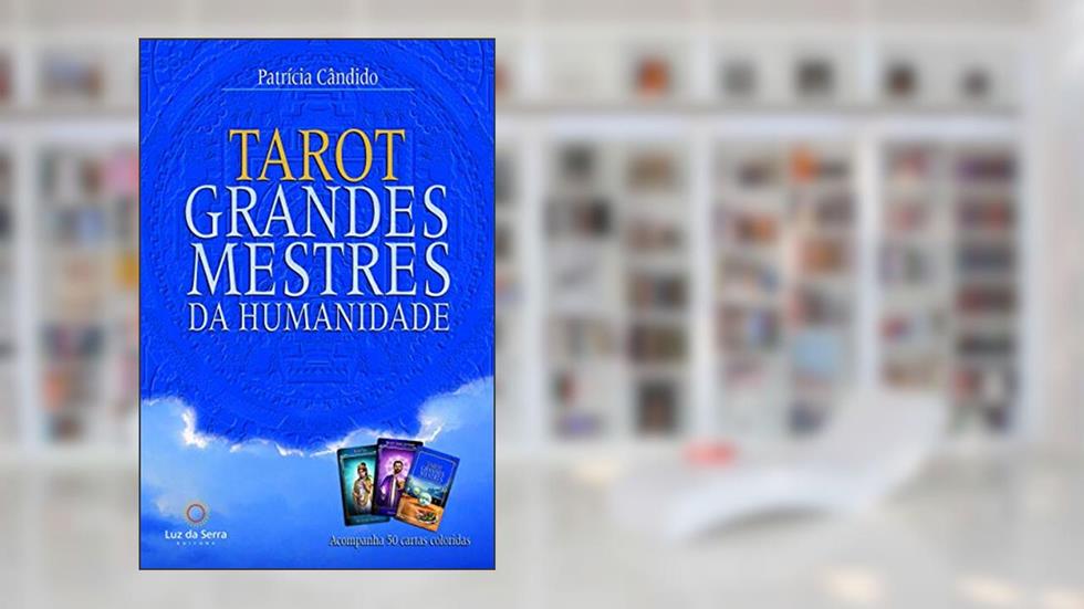 Tarot dos grandes mestres da humanidade, do autor Patrícia Cândido