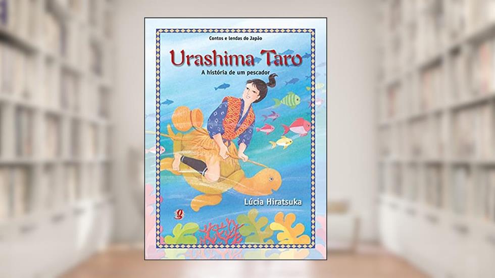 Urashima taro - a história de um pescador, do autor Lúcia Hiratsuka