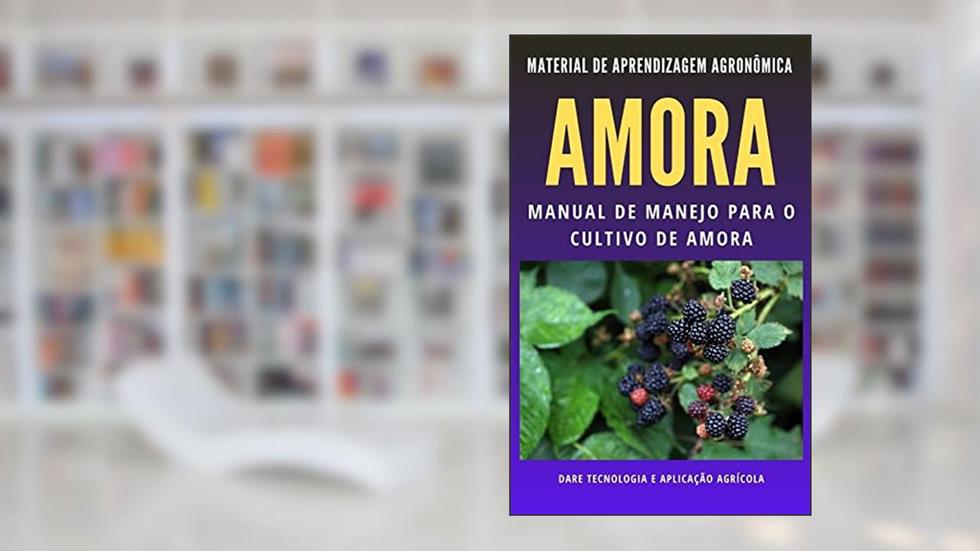 AMORA | Manual de Manejo para o Cultivo, do autor DARE AGRO