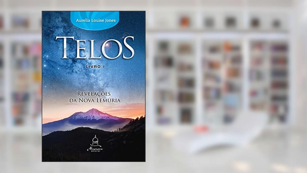 Telos Livro Um - Revelações da Nova Lemúria: 1, do autor Aurelia Louise Jones