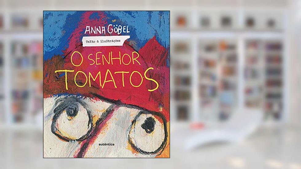 O senhor Tomatos, do autor Anna Göbel