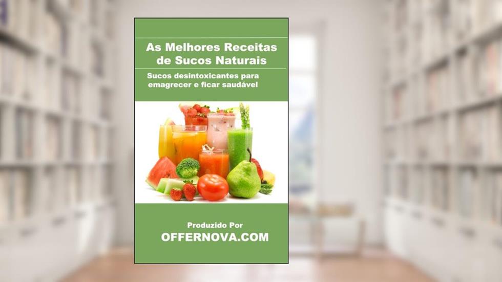 As Melhores Receitas de Sucos Naturais, do autor Carolina Félix