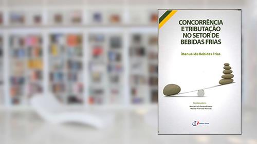 Capa de Concorrência e tributação no setor de bebidas frias, do autor Weimar Freire da Rocha Jr; Marcia Carla Pereira Ribeiro