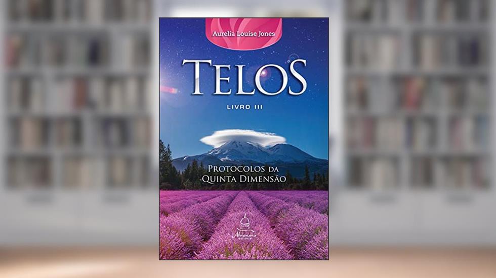 Telos Livro Três: Protocolos da Quinta Dimensão: 3, do autor Aurelia Louise Jones
