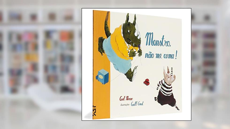 Monstro, Não Me Coma!, do autor Carl Norac