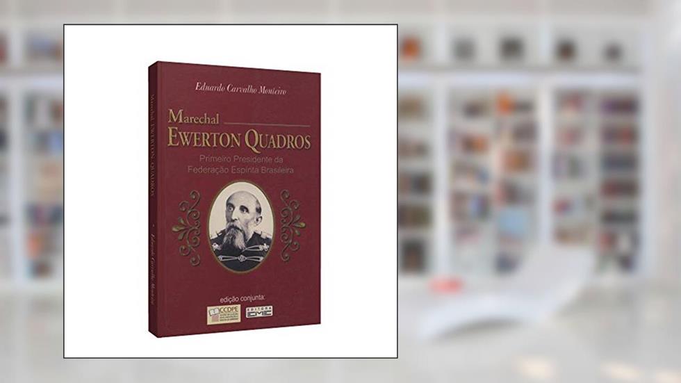 Marechal Ewerton Quadros, do autor Eduardo Carvalho Monteiro