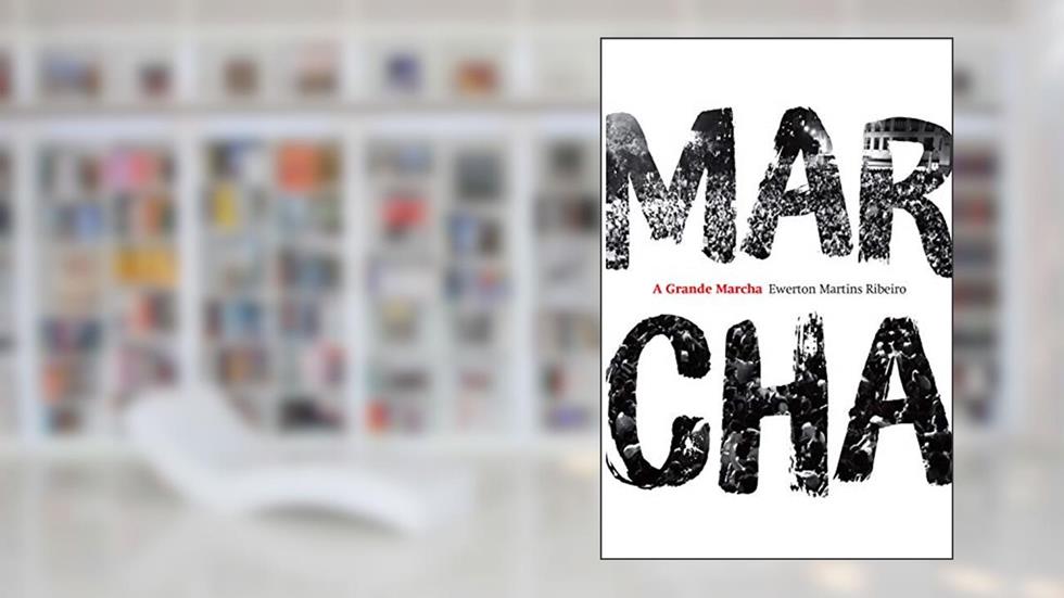 A grande marcha, do autor Ewerton Martins Ribeiro
