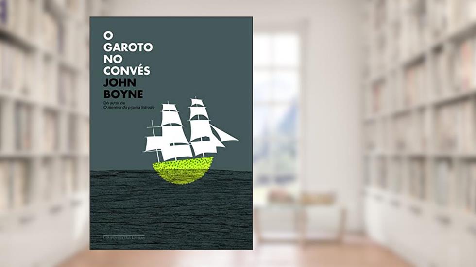O garoto no convés, do autor John Boyne
