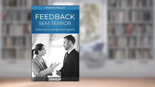 Capa de Feedback sem Terror: Um método em 3 passos para você corrigir o comportamento sem desmotivar o funcionário., do autor Ricardo Mallet