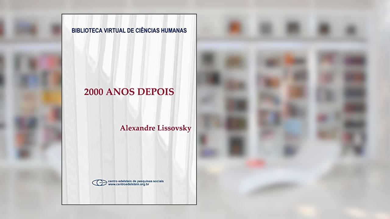2000 anos depois: o renascimento de Israel, do autor Alexandre Lissovsky