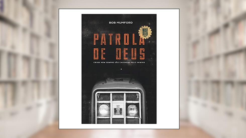 A Patrola de Deus, do autor Bob Mumford