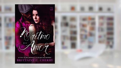 Capa de No ritmo do amor, do autor Brittainy Cherry