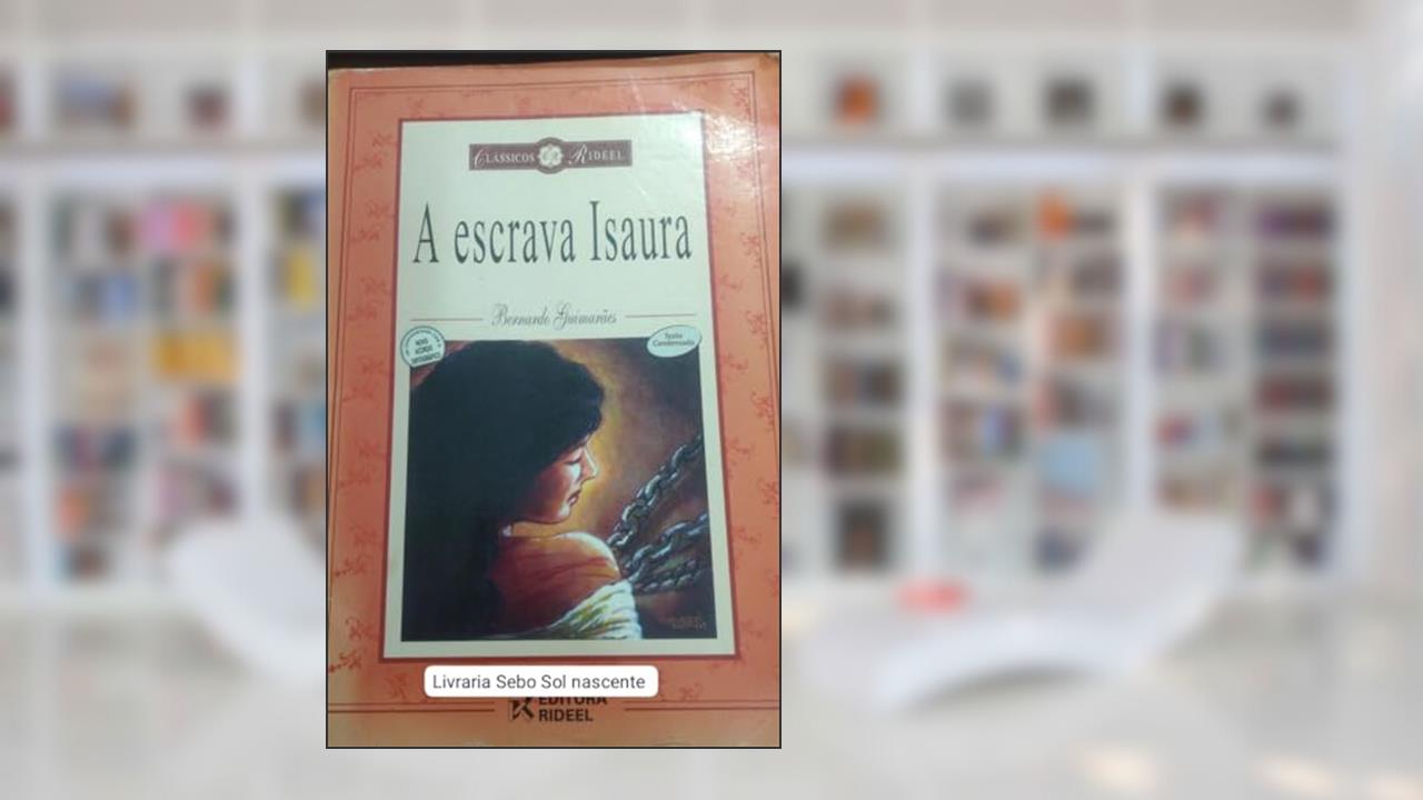 A Escrava Isaura, do autor Bernardo Guimarães