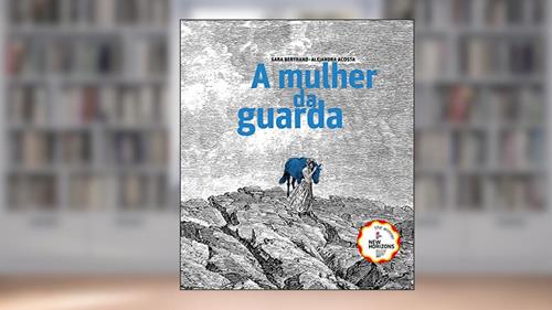 Capa de A Mulher da Guarda, do autor Sara Bertrand; Alejandra Acosta