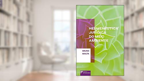 Capa de Hermenêutica Jurídica do Meio Ambiente, do autor Bruno Malta