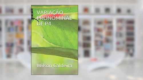 Capa de VARIAÇÃO PRONOMINAL DE P4 (Portuguese Edition), do autor Wilson Jose Caldeira