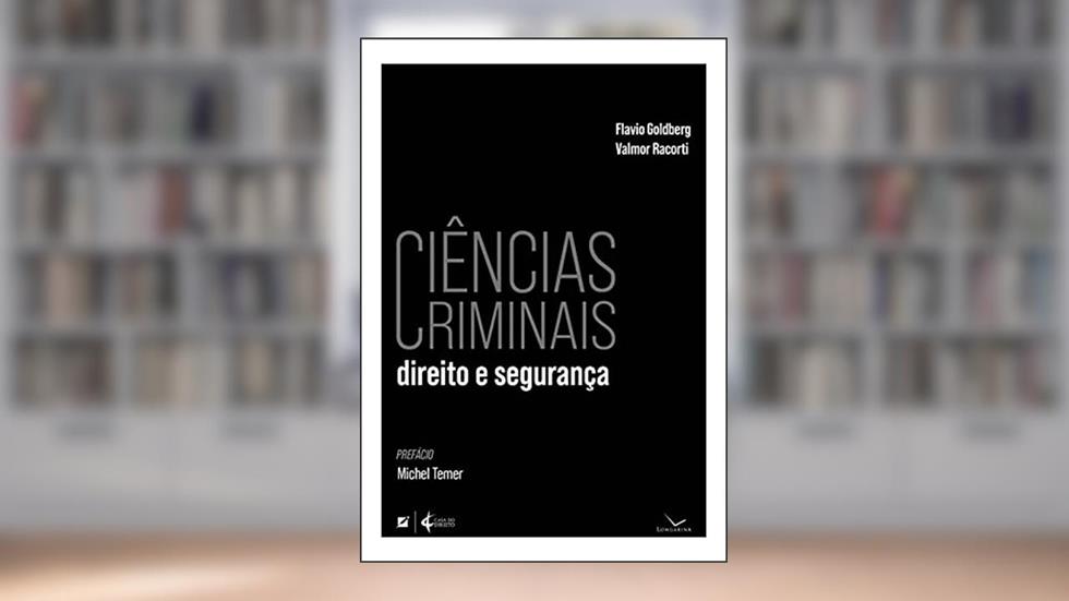Ciências Criminais: Direito e Segurança, do autor Flavio Goldberg; Valmor Racorti