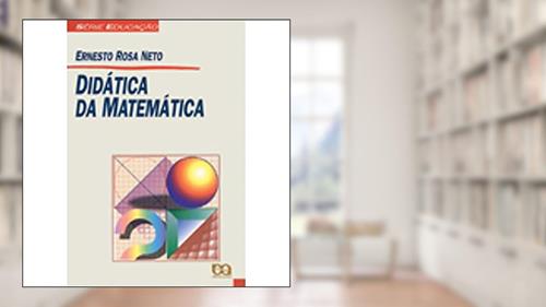 Capa de Didática da Matemática, do autor Ernesto Rosa Neto