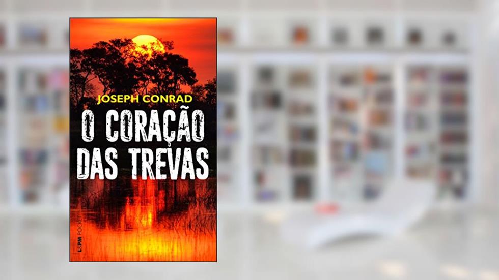 O Coração das Trevas, do autor Joseph Conrad