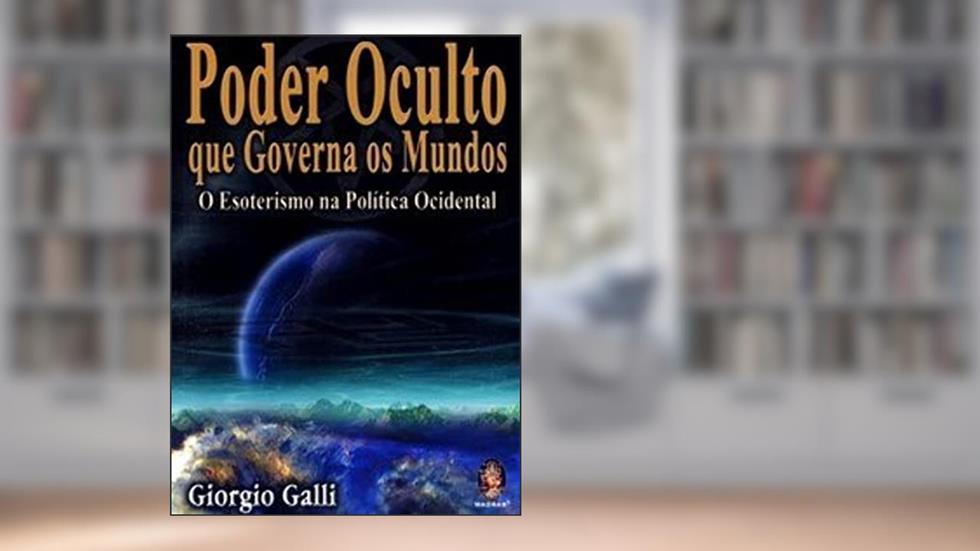 Poder Oculto que Governa os Mundos, do autor Giorgio Galli