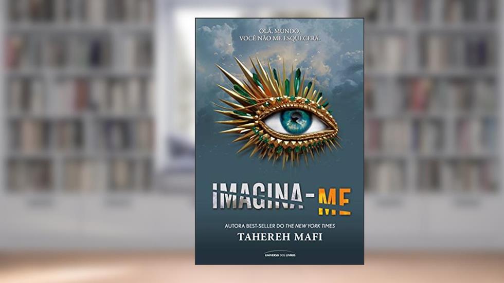 Imagina-me (Estilhaça-me), do autor Tahereh Mafi