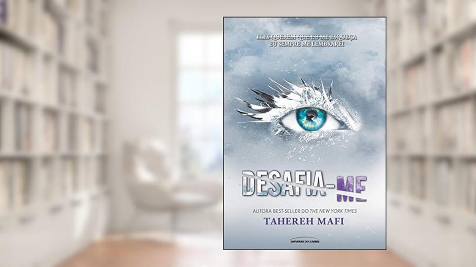 Desafia-me, do autor Tahereh Mafi