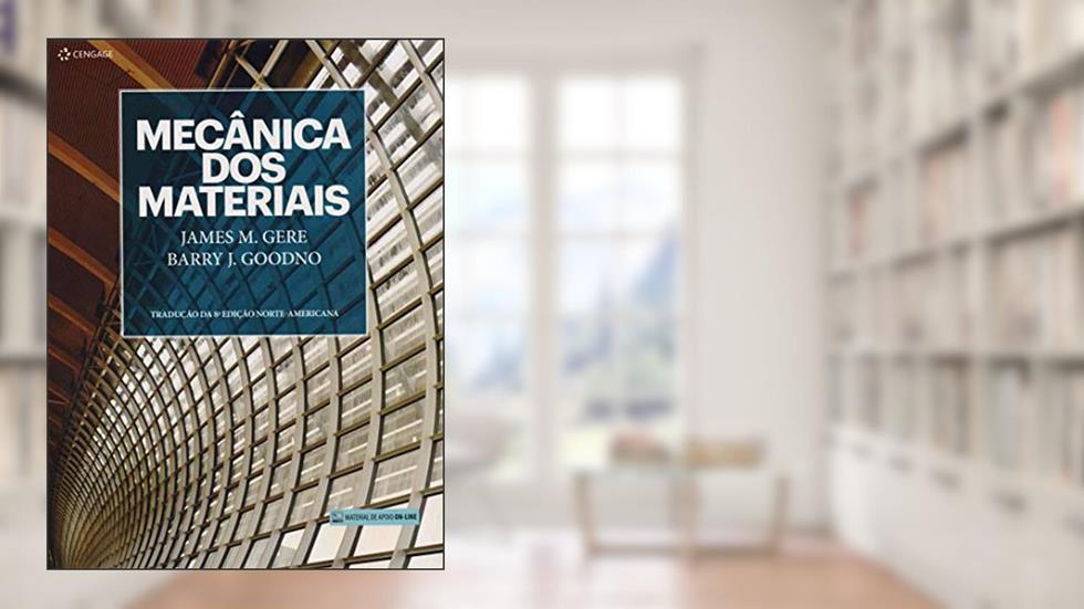 Mecânica dos materiais, do autor James Gere; Barry Goodno