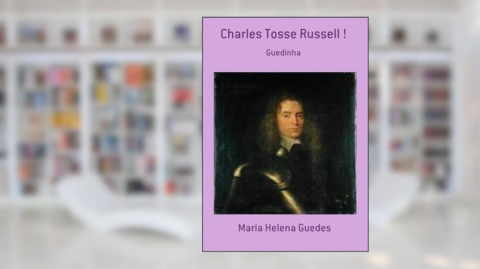 Charles Tosse Russell !, do autor Maria Helena Guedes