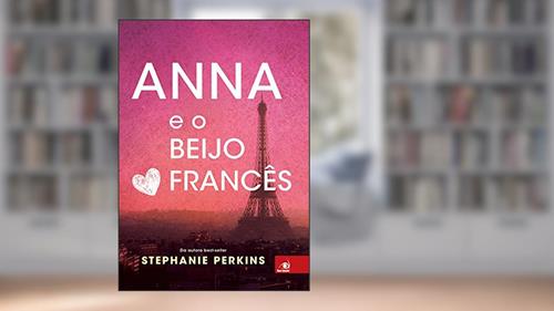 Capa de Anna e o beijo Francês, do autor Stephanie Perkins
