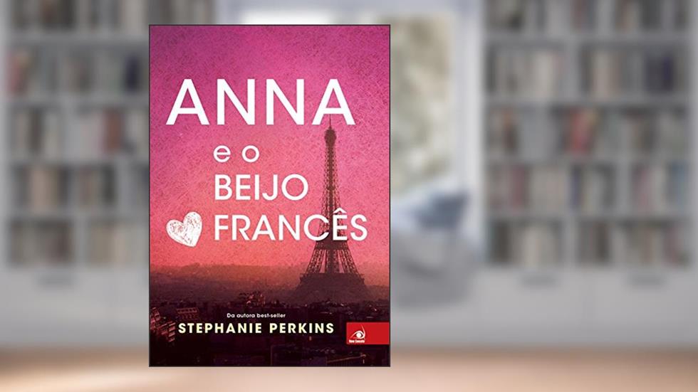 Anna e o beijo Francês, do autor Stephanie Perkins