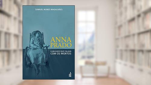 Capa de Anna Prado: A Mulher que Falava com os Mortos, do autor Samuel Nunes Magalhães