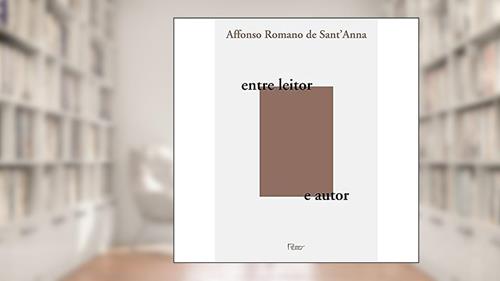 Capa de Entre leitor e autor, do autor Affonso Romano de Sant'Anna