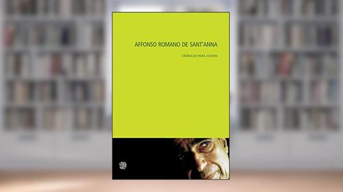 Capa de Affonso Romano de Sant'anna crônicas para jovens, do autor Affonso Romano de Sant'Anna