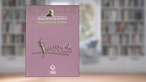 Experiência crítica, do autor Affonso Romano de Sant'Anna
