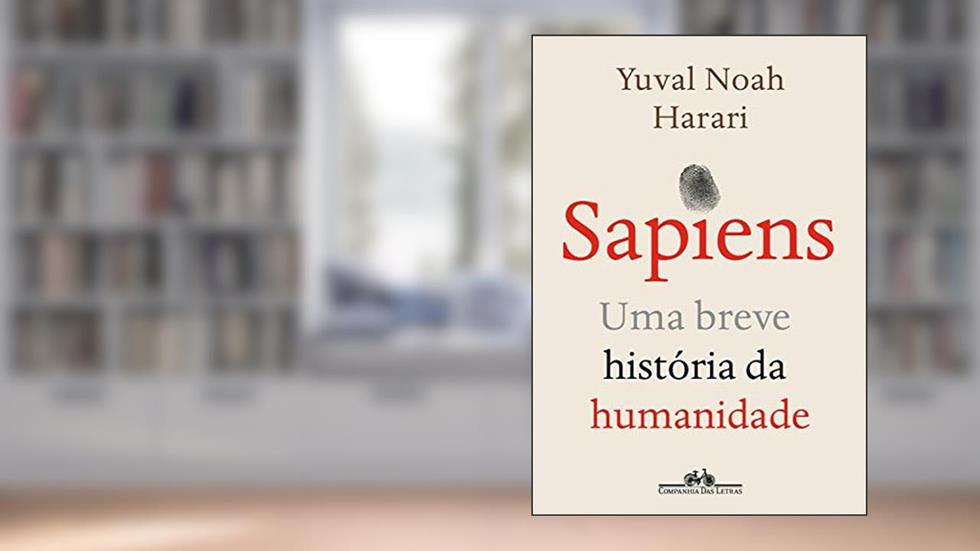 Sapiens (Nova edição): Uma breve história da humanidade, do autor Yuval Noah Harari