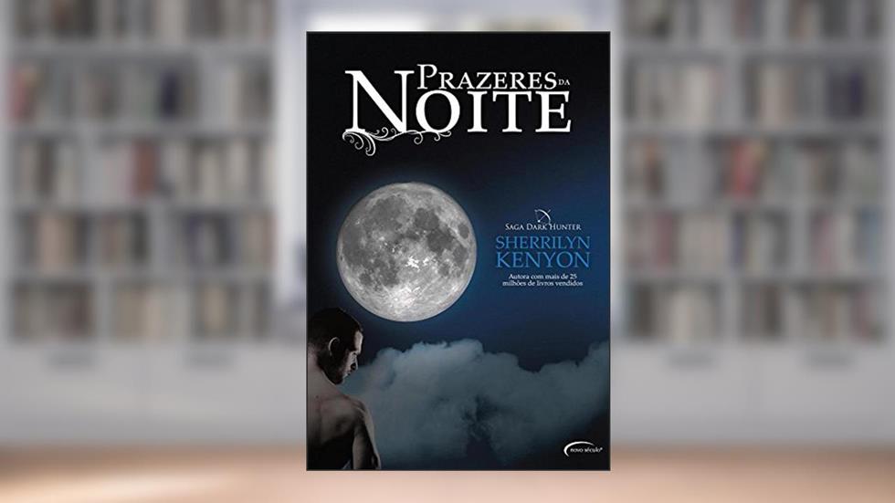 Prazeres da Noite, do autor Sherrilyn Kenyon
