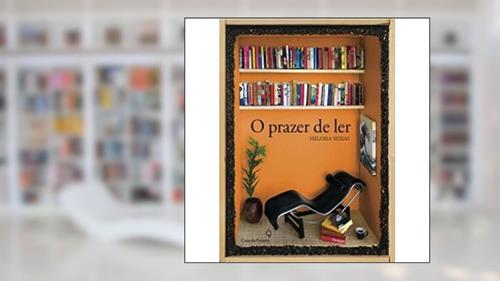 Capa de Prazer De Ler, do autor Heloisa Seixas