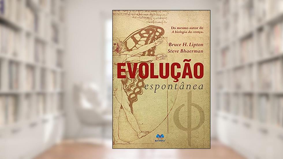Evolução Espontânea, do autor Bruce H. Lipton