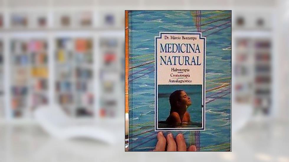 Medicina Natural Hidroterapia, Cromo e Autodiagnóstico, do autor Márcio Bontempo Dr