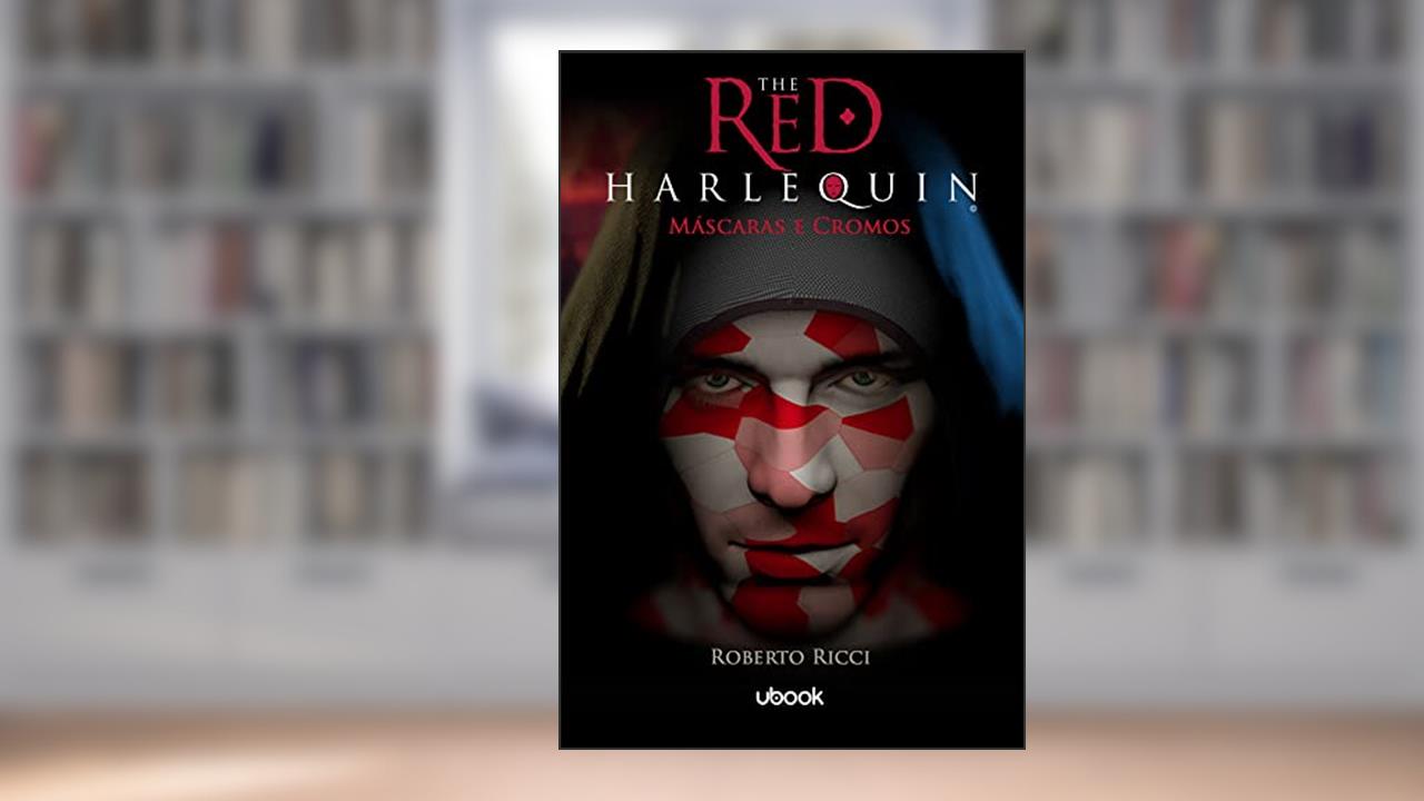 Livro 1 - The Red Harlequin - Máscaras E Cromos, do autor Roberto Ricci