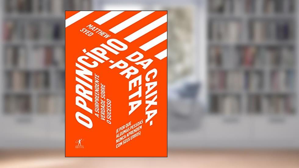 O princípio da caixa-preta, do autor Matthew Syed